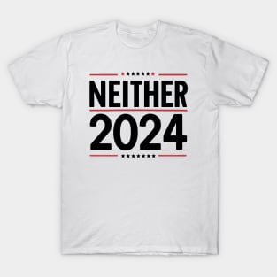 Funny Presidential Election Neither 2024 Political Vote For None T-Shirt